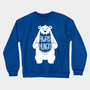 Always hungry bear Crewneck Sweatshirt
